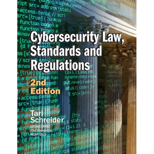 Cybersecurity Law, Standards and Regulations: 2nd Edition
