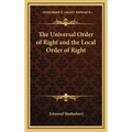The Universal Order of Right and the Local Order of Right