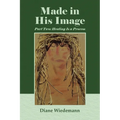 Made in His Image: Part Two: Healing Is a Process