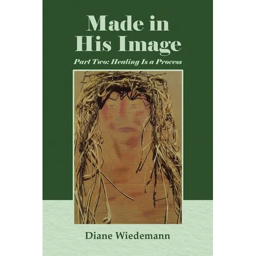 Made in His Image: Part Two: Healing Is a Process