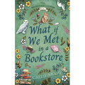 What If We Met In A Bookstore