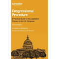 Congressional Procedure: A Practical Guide to the Legislative Process in the U.S. Congress