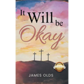 It Will Be Okay