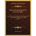 Historical Genealogy Of The Lawrence Family: From Their First Landing In This Country, 1635 To The Present Date, July 4th, 1858 (1858)