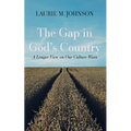The Gap in God's Country: A Longer View on Our Culture Wars
