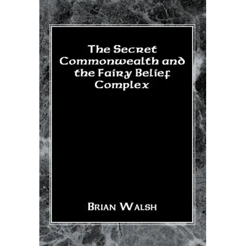 The Secret Commonwealth and the Fairy Belief Complex