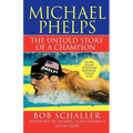 Michael Phelps: The Untold Story of a Champion