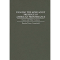 Digging the Africanist Presence in American Performance: Dance and Other Contexts
