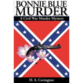 Bonnie Blue Murder: A Civil War Murder Mystery