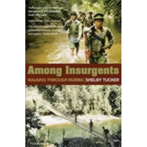 Among Insurgents: Walking Through Burma
