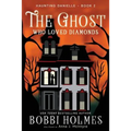 The Ghost Who Loved Diamonds
