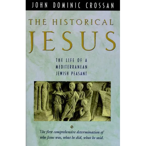The Historical Jesus: The Life of a Mediterranean Jewish Peasa