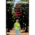 Unconditional: The Extraordinary Life of an Ordinary Man