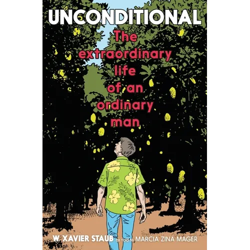 Unconditional: The Extraordinary Life of an Ordinary Man