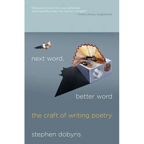 Next Word, Better Word: The Craft of Writing Poetry