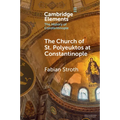 The Church of St. Polyeuktos at Constantinople