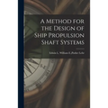 A Method for the Design of Ship Propulsion Shaft Systems