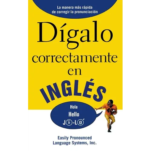 Dígalo correctamente en inglés: Say It Right In English