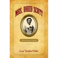 Mrs. Dred Scott: A Life on Slavery's Frontier