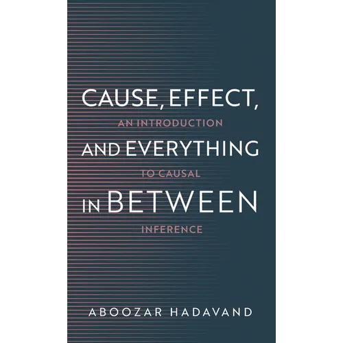 Cause, Effect, and Everything in Between: An Introduction to Causal Inference