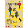 Everything We Never Had