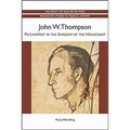 John W. Thompson: Psychiatrist in the Shadow of the Holocaust