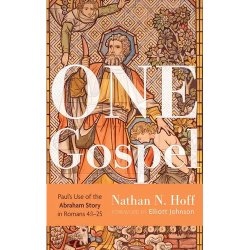 One Gospel: Paul's Use of the Abraham Story in Romans 4:1-25