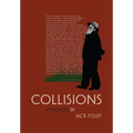 Collisions: Violences by Jack Foley