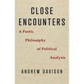 Close Encounters: A Poetic Philosophy of Political Analysis