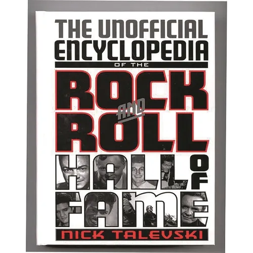 The Unofficial Encyclopedia of the Rock and Roll Hall of Fame