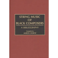 String Music of Black Composers: A Bibliography
