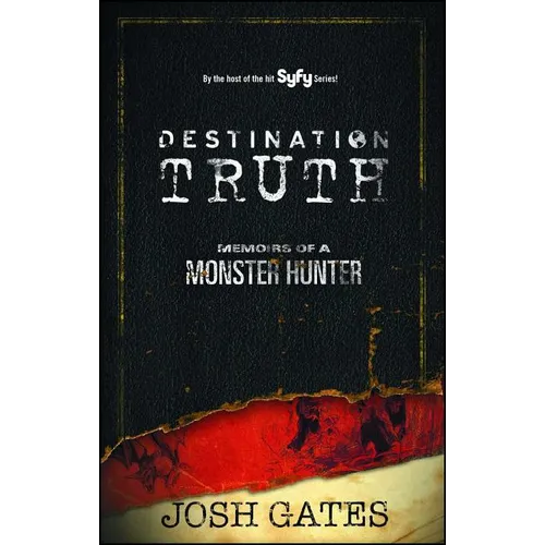 Destination Truth: Memoirs of a Monster Hunter