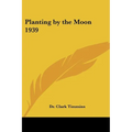 Planting by the Moon 1939