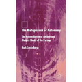 The Metaphysics of Autonomy: The Reconciliation of Ancient and Modern Ideals of the Person