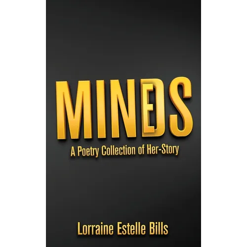 MINDS/MINES A Poetry Collection of Her-Story