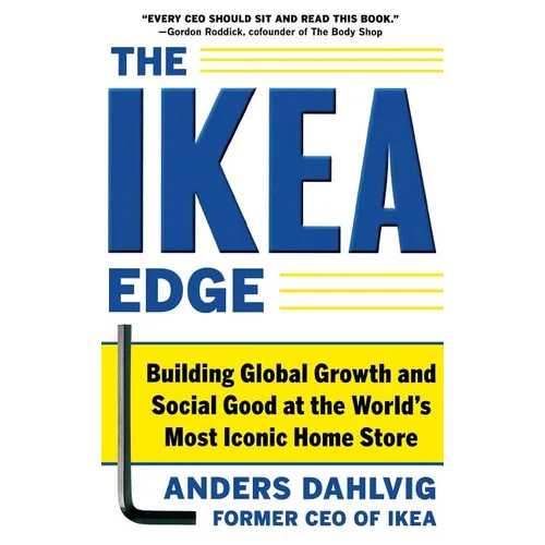 The Ikea Edge: Building Global Growth and Social Good at the World's Most Iconic Home Store