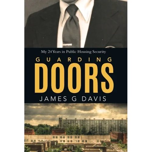 Guarding Doors: My 24 Years in Public Housing Security