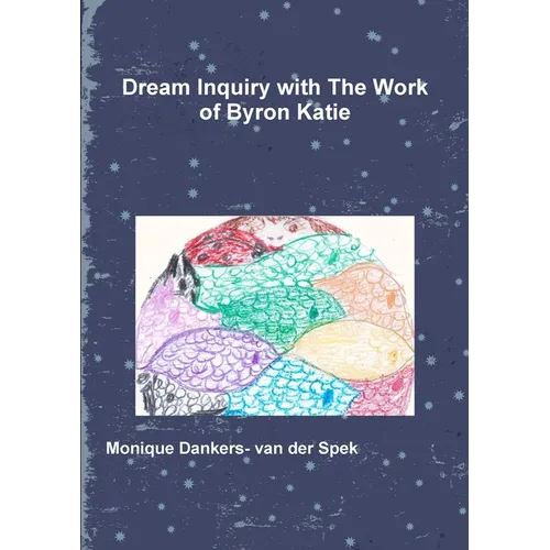 Dream Inquiry with The Work of Byron Katie