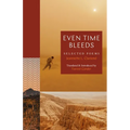Even Time Bleeds: Selected Poems