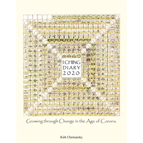 I Ching Diary: Growing Through Change in the Age of Corona.