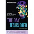 The Day Jesus Died