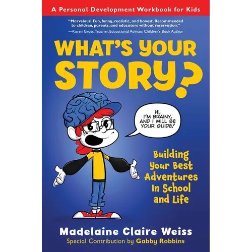 What's Your Story? Building Your Best Adventures in School and Life