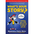 What's Your Story? Building Your Best Adventures in School and Life