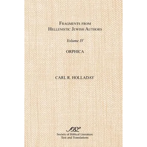 Fragments from Hellenistic Jewish Authors, Volume IV, Orphica