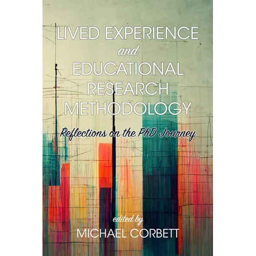 Lived Experience and Educational Research Methodology: Reflections on the PhD Journey
