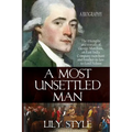 A Most Unsettled Man: A Biography - the Triumphs and Travails of George Matcham