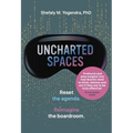 Uncharted Spaces: Reset the Agenda. Reimagine the Boardroom.