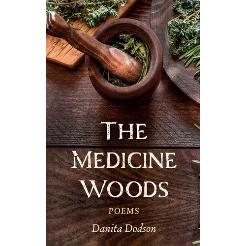 The Medicine Woods: Poems