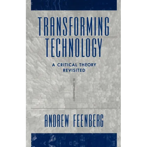 Transforming Technology: A Critical Theory Revisited