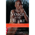 This Voice in My Heart: A Runner's Memoir of Genocide, Faith, and Forgiveness